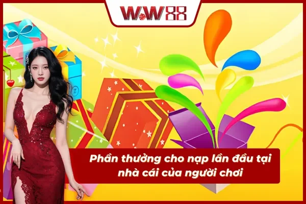 Khuyến mãi nạp đầu và giá trị phần thưởng nhận được