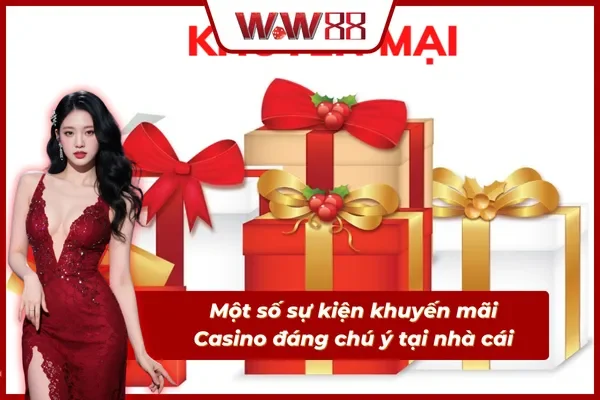 04 sự kiện siêu khuyến mãi casino hấp dẫn có tại nhà cái