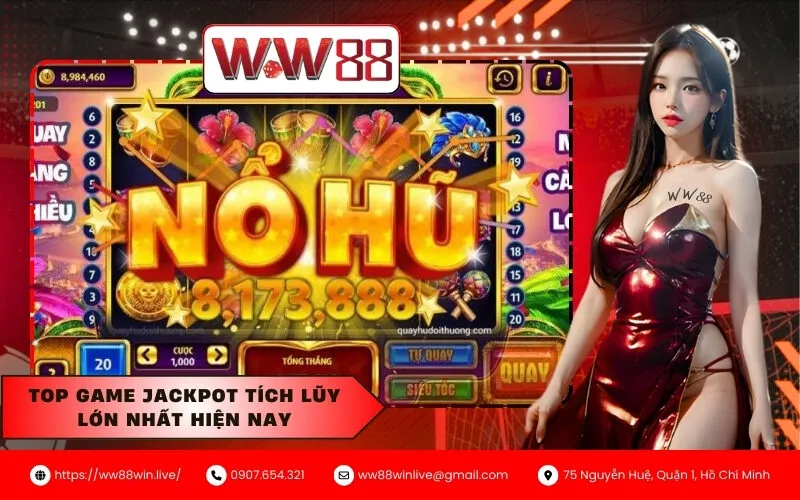 Top game Jackpot tích lũy lớn nhất hiện nay